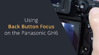 Using Back Button Focus on the Panasonic GH6  Using the AF ON button on the Panasonic GH6 [upl. by Dahlstrom]