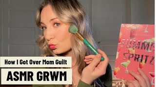 ASMR Get Ready With Me amp Storytime  How I Got Over Mom Guilt [upl. by Rosenstein]