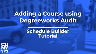 Adding a Course using Degreeworks  Schedule Builder Tutorial  CUNYfirst  CUNY SPS [upl. by Khalin155]