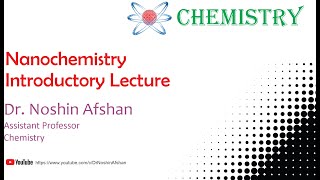 Nanochemistry  Introductory Lecture [upl. by Slavin]