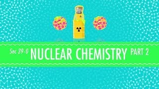 Nuclear Chemistry Part 2  Fusion and Fission Crash Course Chemistry 39 [upl. by Starks]