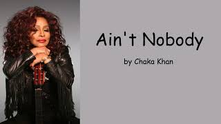 Aint Nobody by Chaka Khan Lyrics [upl. by Rehpetsirhc403]