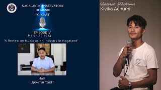 “Music as an Industry in Nagaland a far fetched wish” Nagaland Conservatory of Music podcast epi4 [upl. by Kattie416]