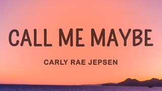 Carly Rae Jepsen  Call Me Maybe Lyrics [upl. by Dellora351]