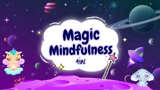 Guided Meditation for Children  MAGIC MINDFULNESS 4in1  Mindfulness Meditation for Kids [upl. by Tal]