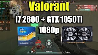 Valorant  i7 2600  GTX 1050Ti  1080p [upl. by Inaliak647]