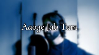 Aaoge Jab Tum  Dhaval KB Vyas [upl. by Eizle]