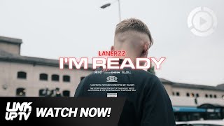 Lanerzz  Im Ready Music Video Link Up TV [upl. by Rochette550]