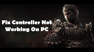 Black Myth Wukong Fix ControllerGamepad Not Working On PC [upl. by Nolaj]