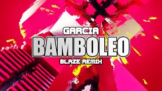 Garcia  Bamboleo BLAZE REMIX [upl. by Eetnahc]