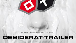 OT OBERER TOTPUNKT DESIDERATTRAILER 11 SONGS 11 VIDEOS [upl. by Zerep452]