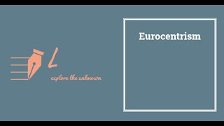 Eurocentrism [upl. by Eleaffar]