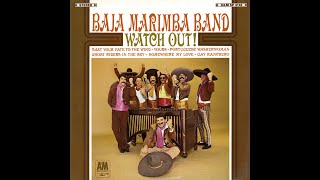 Watch Out  Baja Marimba Band Full Album [upl. by Mandych]