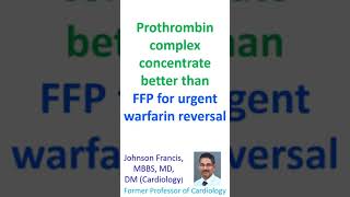 Prothrombin complex concentrate better than FFP for urgent warfarin reversal [upl. by Reivaz]