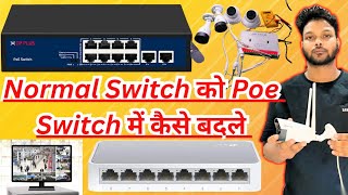 How to Convert Desktop Switch To Poe Switch  Normal Switch को Poe Switch मे कैसे बदले  cctv 1k [upl. by Ahtanamas]