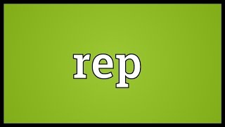 Rep Meaning [upl. by Gautier962]