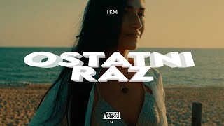 TKM  OSTATNI RAZ Versal Remix [upl. by Yllak17]