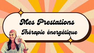 MES PRESTATIONS ⭐ La thérapie énergétique energeticienne kinesiologie [upl. by Aras638]