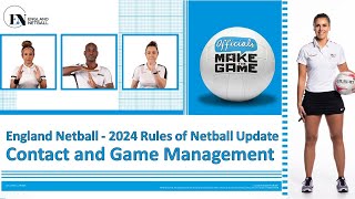 England Netball – 2024 Rules of Netball  Contact and Game Management Webinar General Release [upl. by Eloise]