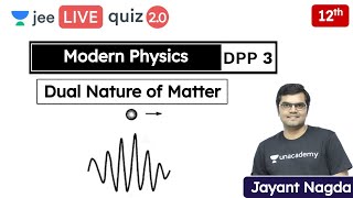 JEE Modern Physics DPP 3  Dual Nature of Matter  Unacademy JEE  JEE Physics  Jayant Nagda [upl. by Darrin399]