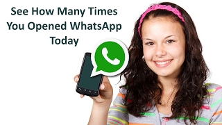 See How Many Times You Opened Whatsapp Today  Whatsapp Tracker [upl. by Galateah]