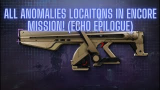 All anomalies locations in encore Destiny 2 episode echos epilogue [upl. by Mara232]