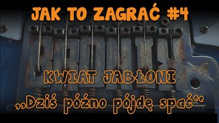 Kwiat Jabłoni  Dziś późno pójdę spać  Jak to zagrać [upl. by Yrrok]