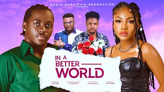 IN A BETTER WORLD Angel Unigwe Peter Komba Elo Godwin Enitan oluwole 2024 Latest Nollywood Movie [upl. by Treblihp934]