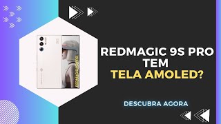 🔴 O REDMAGIC 9S PRO TEM TELA AMOLED [upl. by Sezen974]