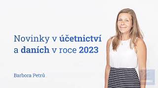 Novinky v účetnictví a daních v roce 2023 [upl. by Sieracki]