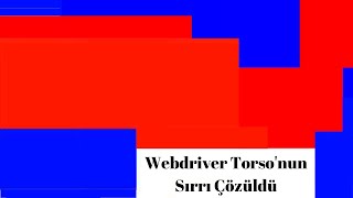 Webdriver Torso’nun Sırrı [upl. by Alyag]