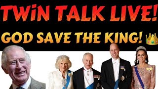 TWiN TALK LIVE God Save King Charles III [upl. by Eehtomit]