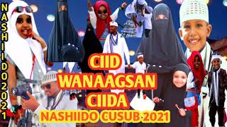 Nashiido Cusub 2021CIID WANAAGSAN CIID by abu mohamed [upl. by Mckee]