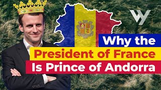 Why the President of France is Prince of Andorra [upl. by Thill]