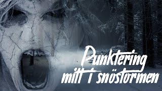 Punktering mitt i snöstormen  Creepypasta [upl. by Merfe302]