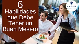 6 Habilidades que Debe Tener un Buen Mesero [upl. by Ttirb980]