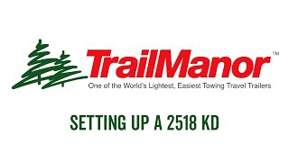 Setting Up a 2518 KD TrailManor Travel Trailer [upl. by Izmar840]