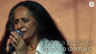 Maria Bethânia  Gostoso Demais  Dentro do Mar Tem Rio [upl. by Etnoid]