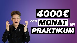 4000 Euro MONATLICH im PRAKTIKUM als Student [upl. by Krongold]