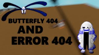 BUTTERFLY 404 AND ERROR 404 SANS FSM2 31 [upl. by Nnaeitak]