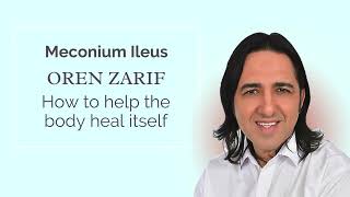 Oren Zarif  Meconium Ileus  wwworenzarifenergycom [upl. by Putscher]