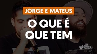 O QUE É QUE TEM  Jorge e Mateus aula de violão  Como tocar no violão [upl. by Immot952]