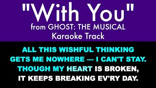 quotWith Youquot from Ghost The Musical  Karaoke Track with Lyrics [upl. by Kristan]