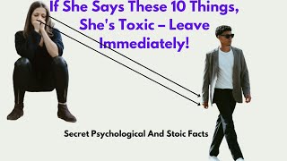 If She Says These 10 Things Shes Toxic – Leave Immediately  Love With Smart [upl. by Schurman]