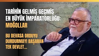 Tarihin Gelmiş Geçmiş En Büyük İmparatorluğu Moğollar Celal Şengör Anlattı [upl. by Crane]