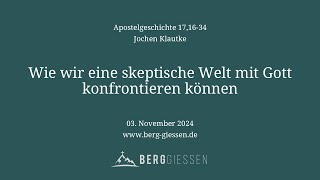 Apostelgeschichte 171634  Wie wir eine skeptische Welt mit Gott  Gottesdienst BERG Gießen [upl. by Ilujna]