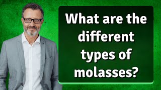 What are the different types of molasses [upl. by Longerich]