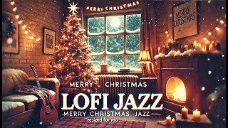 🎄 Cozy Christmas LoFi Jazz 🎷  Relax Study Sleep with Santas Smooth Beats [upl. by Eannyl385]