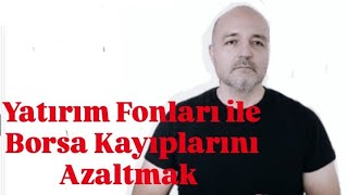 fonlar ile borsada kayıplardan korunma [upl. by Porte538]