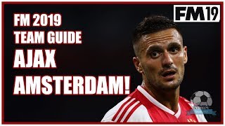 FM19 Ajax Team amp Tactics Guide  Football Manager 2019 [upl. by Highams]